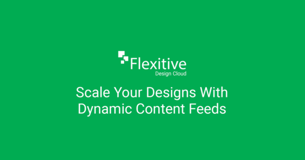 Scale Your Designs With Dynamic Content Feeds - Flexitive Blog